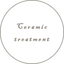 Ceramic treatment
